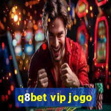 q8bet vip jogo